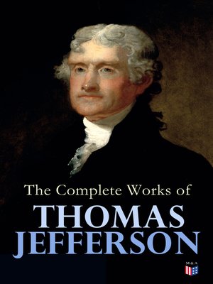 cover image of The Complete Works of Thomas Jefferson